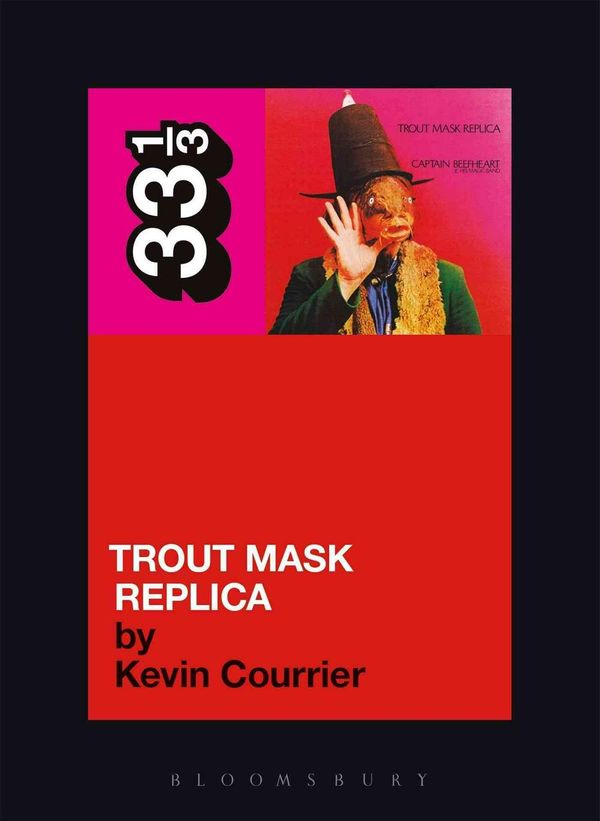 Cover Art for 9780826427816, Captain Beefheart's Trout Mask Replica by Kevin Courrier