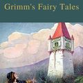 Cover Art for 9782378076498, Grimm's Fairy Tales: Complete and Illustrated (Best Navigation, Active TOC)( Feathers Classics) by Feathers Classics, Jacob Grimm, Wilhelm Grimm