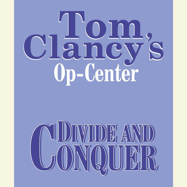 Cover Art for 9780307971104, Tom Clancy's Op-Center #7: Divide and Conquer by Jeff Rovin