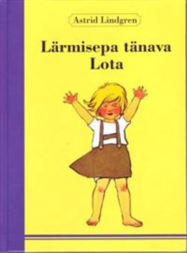 Cover Art for 9789985736418, LÄRMISEPA TÄNAVA LOTA by Lindgren Astrid