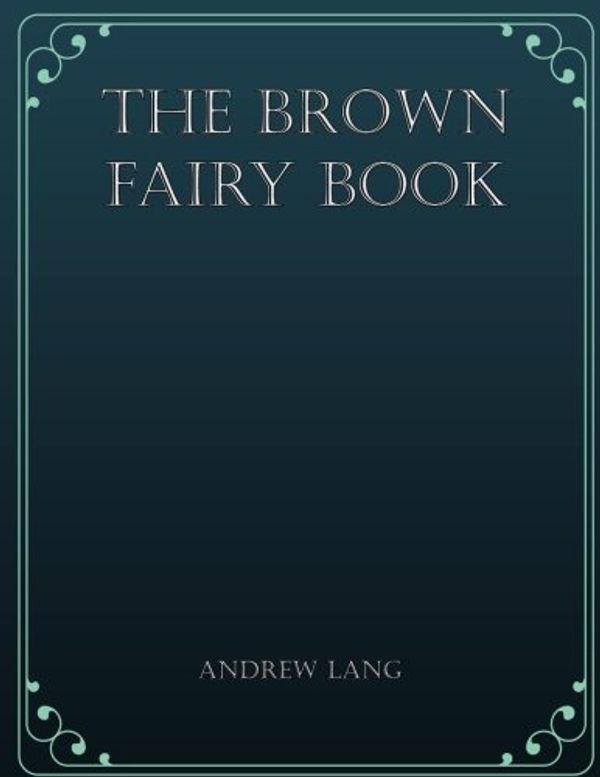 Cover Art for 9781974159833, The Brown Fairy Book by Andrew Lang