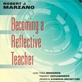 Cover Art for 9780983351238, Becoming a Reflective Teacher by Robert J. Marzano, With Tina Boogren, Tammy Heflebower, Jessica Kanold-McIntyre, Debra Pickering