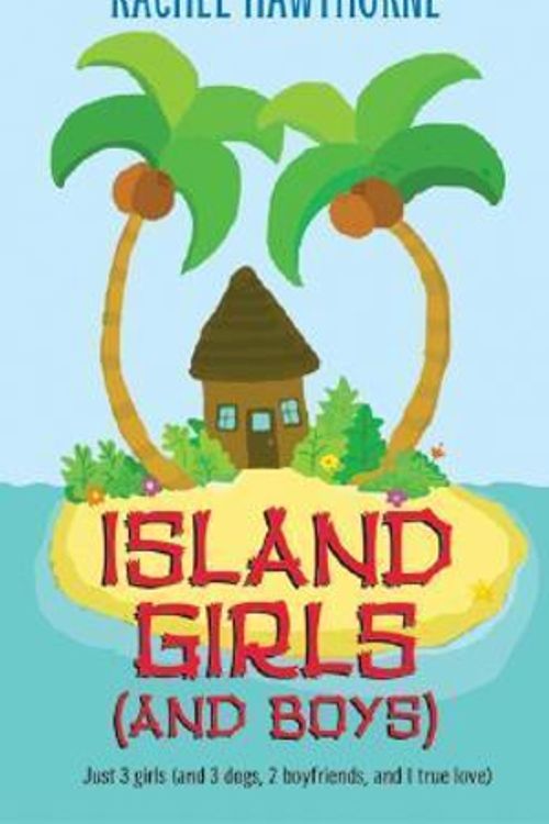Cover Art for 9780060755461, Island Girls (and Boys) by Rachel Hawthorne