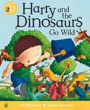 Cover Art for 9780141500041, Harry and the Dinosaurs Go Wild by Ian Whybrow