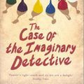 Cover Art for 9780670917600, The Case of the Imaginary Detective by Karen Joy Fowler