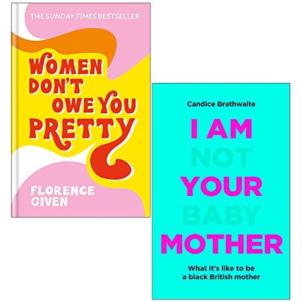 Cover Art for 9789123979110, Women Don't Owe You Pretty By Florence Given & I Am Not Your Baby Mother By Candice Brathwaite 2 Books Collection Set by Florence Given, Candice Brathwaite
