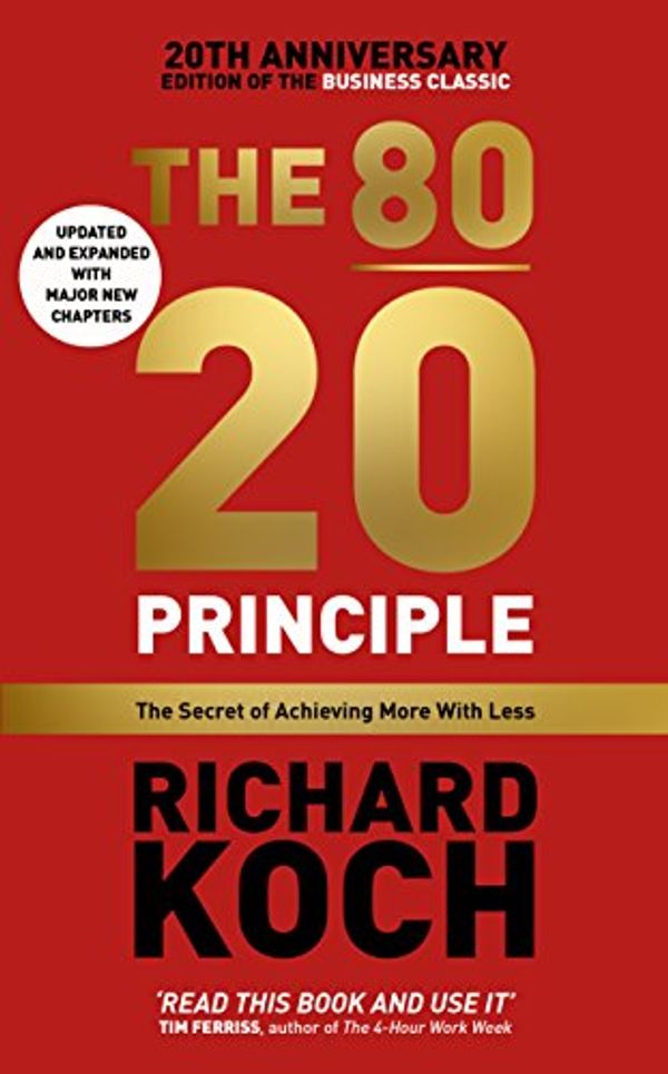 Cover Art for 9781473656871, The 80/20 Principle: The Secret of Achieving More with Less by Richard Koch, Richard Koch