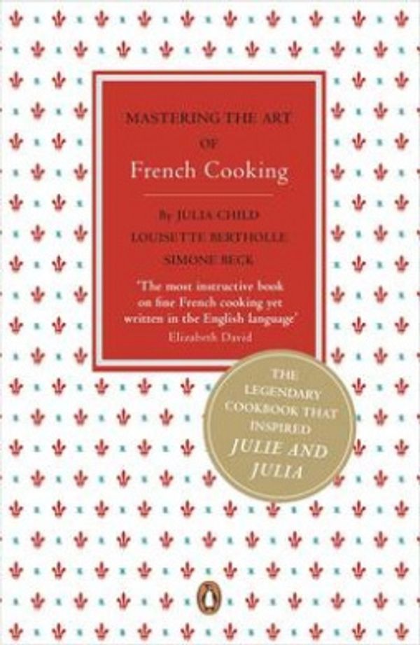 Cover Art for 9780140461190, Mastering the Art of French Cooking: Volume 1 by Julia Child