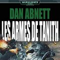 Cover Art for B072QB7Q3X, Les Armes de Tanith (Guns of Tanith t. 6) (French Edition) by Abnett, Dan