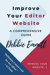 Cover Art for 9781739510718, Improve Your Editor Website: A Comprehensive Guide: 2 by Debbie Emmitt