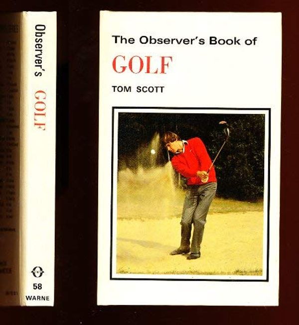 Cover Art for 9780723216216, The Observer's Book of Golf by Tom Scott