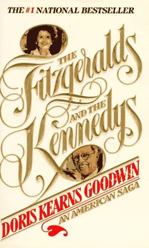Cover Art for 9780312909338, The Fitzgeralds and the Kennedys by Goodwin, Doris Kearns