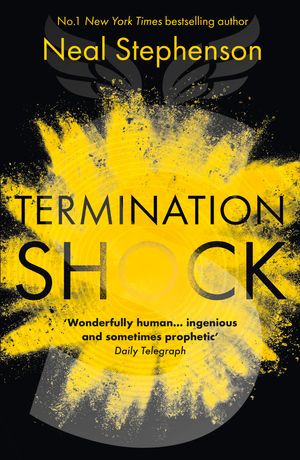 Cover Art for 9780008404406, Termination Shock by Neal Stephenson