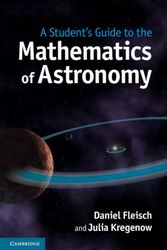 Cover Art for 9781107610217, A Student's Guide to the Mathematics of Astronomy by Daniel Fleisch
