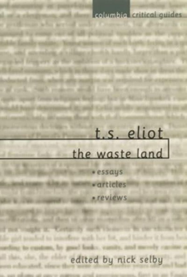 Cover Art for 9780231124256, T. S. Eliot -The "Waste Land" by T. S. Eliot