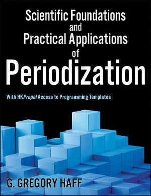 Cover Art for 9781492561675, Scientific Foundations and Practical Applications of Periodization by Haff,G. Gregory