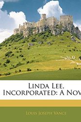 Cover Art for 9781144182227, Linda Lee, Incorporated: A Novel by Louis Joseph Vance