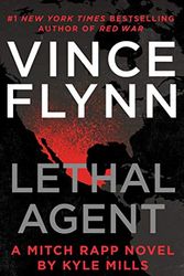 Cover Art for 9781982136604, Lethal Agent (18) (A Mitch Rapp Novel) by Vince Flynn, Kyle Mills