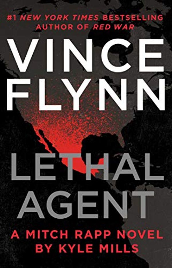 Cover Art for 9781982136604, Lethal Agent (18) (A Mitch Rapp Novel) by Vince Flynn, Kyle Mills