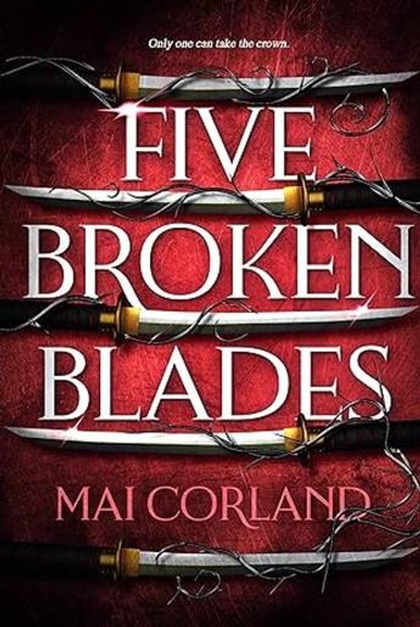 Cover Art for 9781804186596, Five Broken Blades by Mai Corland