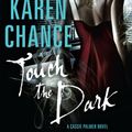 Cover Art for 9780143204657, Touch the Dark: A Cassie Palmer Novel Volume 1 by Karen Chance
