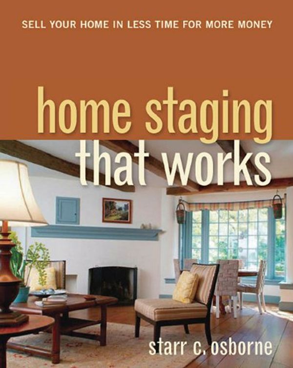Cover Art for 9780814415238, Home Staging That WorksSell Your Home in Less Time for More Money by Starr C. Osborne