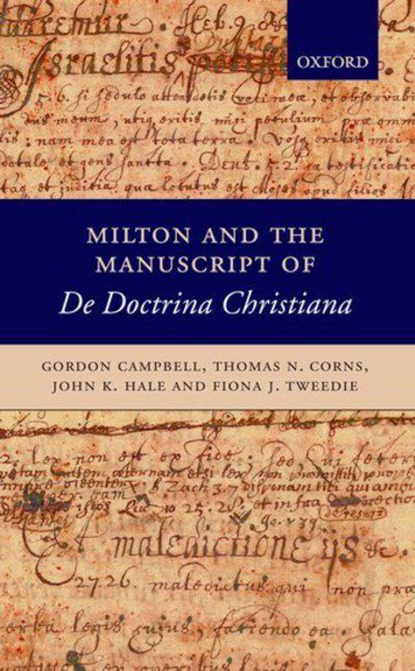 Cover Art for 9780199296491, Milton and the Manuscript of De Doctrina Christiana by Gordon Campbell