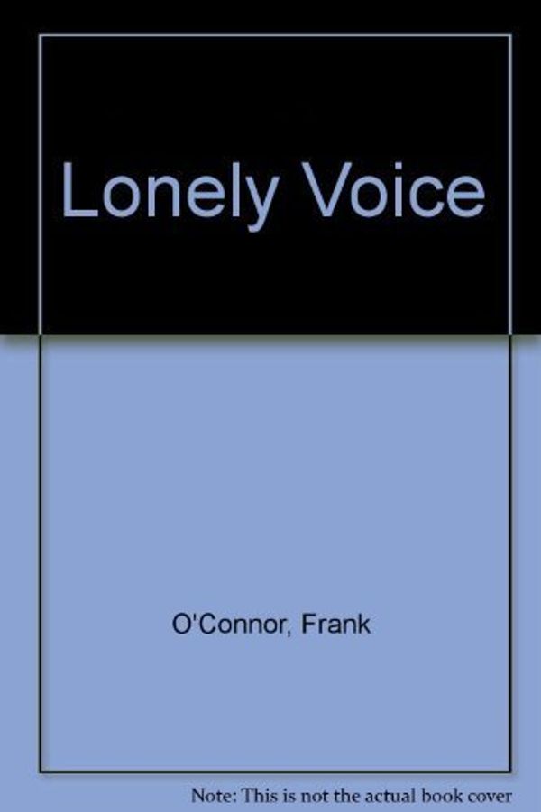 Cover Art for B01FGIFFK0, The Lonely Voice: A Study of the Short Story (Harper colophon books) by Frank O'Connor (1984-12-03) by 