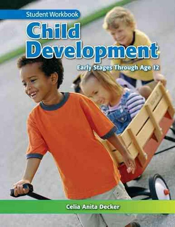 Cover Art for 9781605252957, Child Development: Early Stages Through Age 12 by Celia A. Decker
