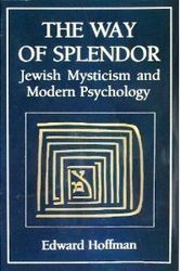 Cover Art for 9780876682692, The Way of Splendor: Jewish Mysticism and Modern Psychology by Edward Hoffman