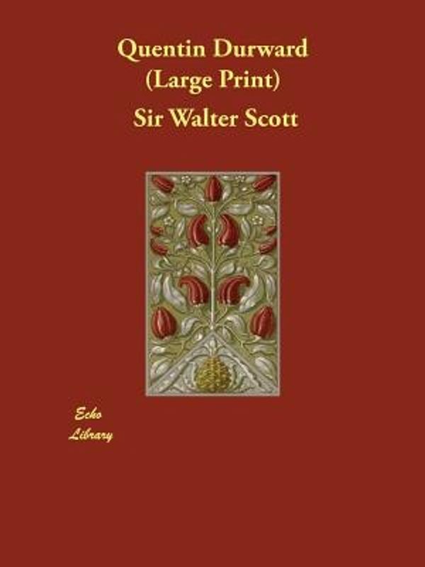 Cover Art for 9781847023155, Quentin Durward by Walter Scott