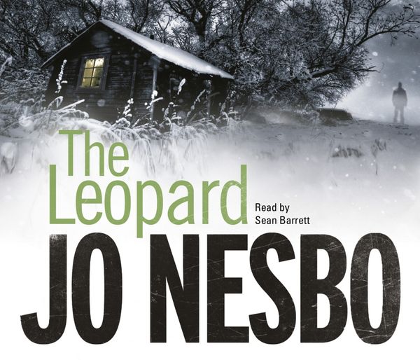 Cover Art for 9781446466360, The Leopard: A Harry Hole thriller (Oslo Sequence 6) by Jo Nesbo