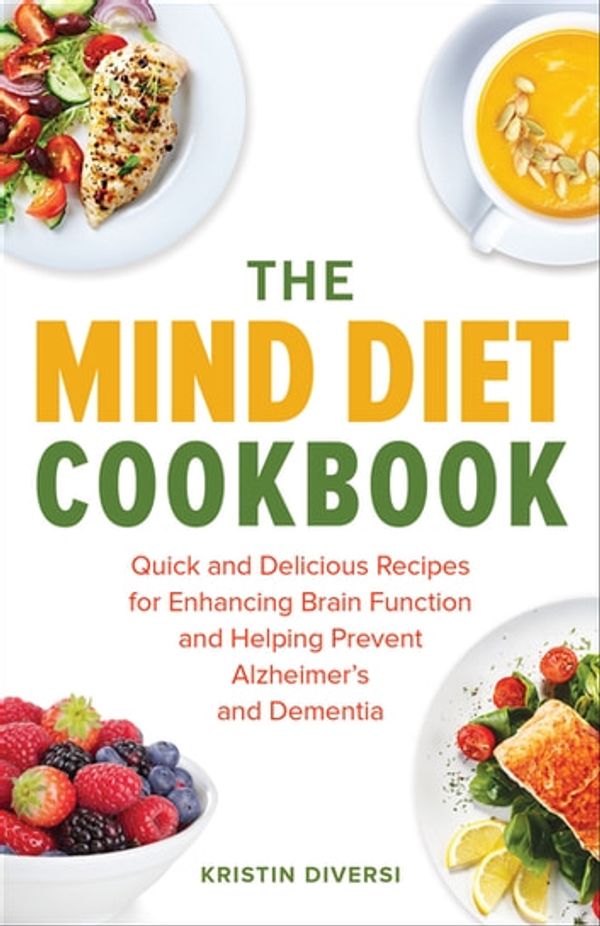 Cover Art for 9781612437484, The MIND Diet Cookbook by Kristin Diversi