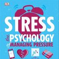 Cover Art for 9780241328453, Stress The Psychology of Managing Pressure: Practical Strategies to turn Pressure into Positive Energy by DK, Dr Diane McIntosh, Dr Jonathan Horowitz