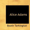 Cover Art for 9780554289946, Alice Adams by Booth Tarkington