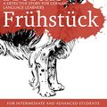 Cover Art for B00KP7IZRS, Learning German through Storytelling: Heidis Frühstück - a detective story for German language learners (for intermediate and advanced students) (Baumgartner & Momsen mystery 5) (German Edition) by André Klein