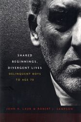 Cover Art for 9780674019935, Shared Beginnings, Divergent Lives: Delinquent Boys to Age 70 by Robert J. Sampson, John H. Laub