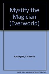 Cover Art for 9780606199179, Mystify the Magician by Katherine Applegate