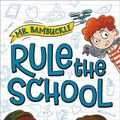 Cover Art for 9781492685586, Mr. Bambuckle: Rule the School by Tim Harris