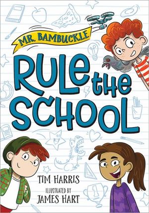 Cover Art for 9781492685586, Mr. Bambuckle: Rule the School by Tim Harris