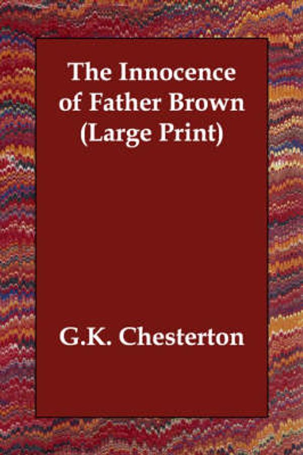 Cover Art for 9781406821840, The Innocence of Father Brown by G. K. Chesterton