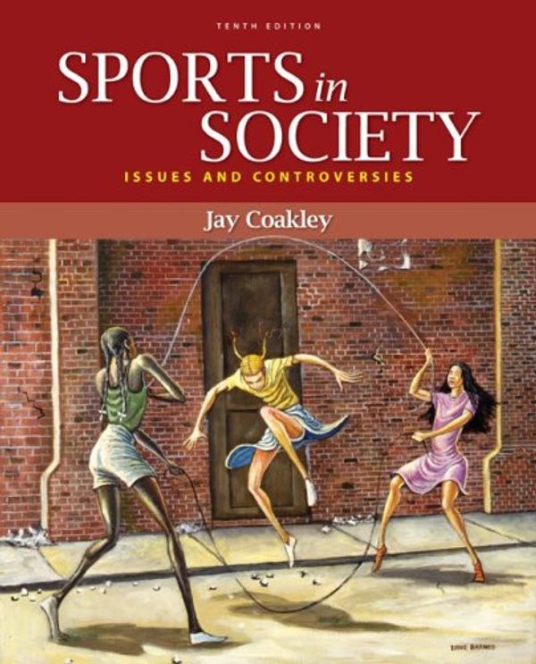 Cover Art for 9780078022524, Sports in Society: Issues and Controversies by Jay Coakley