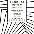 Cover Art for 9781780740751, Are You Smart Enough to Work at Google? by William Poundstone