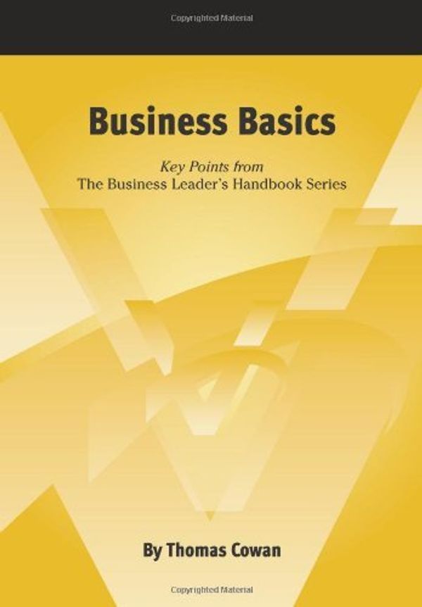 Cover Art for B00LKLQJIK, [(Business Basics: Key Points from the Business Leader's Handbook Series )] [Author: Dr Thomas Cowan] [Aug-2011] by Dr. Thomas Cowan