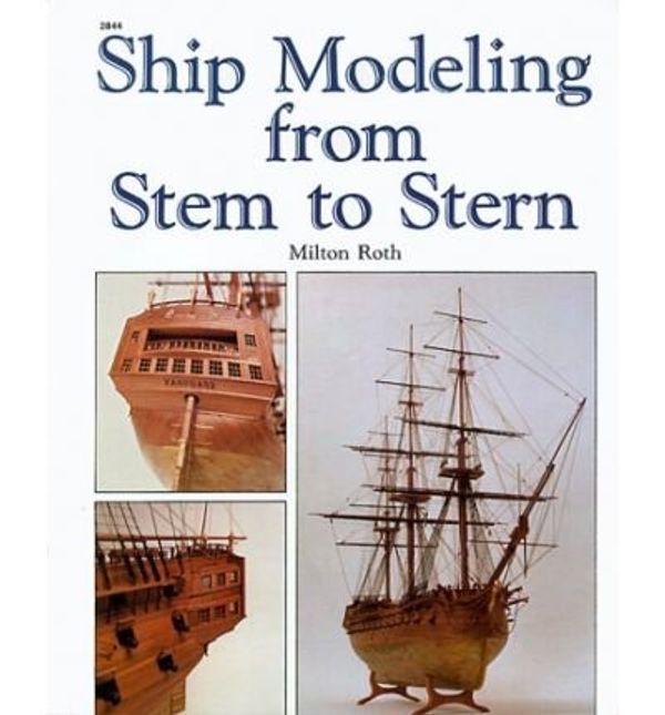 Cover Art for 9780071550604, Ship Modeling from Stem to Stern by Milton Roth