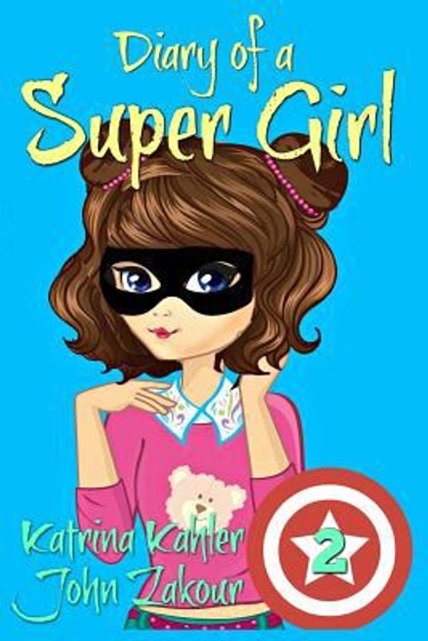 Cover Art for 9781544252186, Diary of a SUPER GIRL - Book 2 - The New Normal: Books for Girls 9 -12 by Zakour, John,Kahler, Katrina