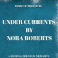 Cover Art for 9781080946051, Diary of Thoughts: Under Currents by Nora Roberts - A Journal for Your Thoughts About the Book by Summary Express