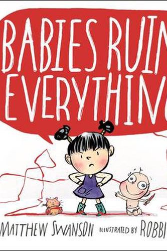 Cover Art for 9781250080578, Babies Ruin Everything by Matthew Swanson