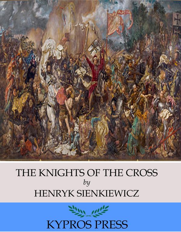 Cover Art for 9781518368660, The Knights of the Cross by Henryk Sienkiewicz