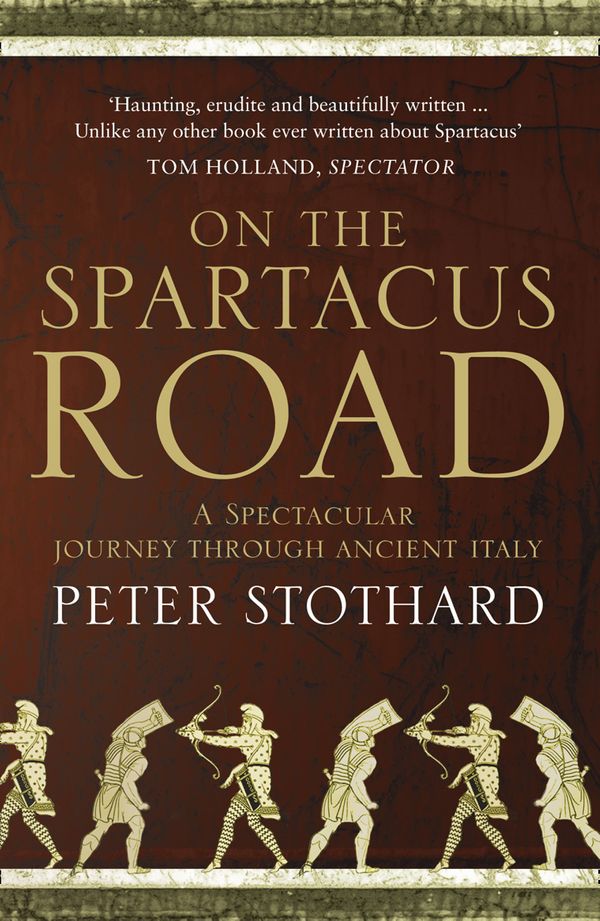 Cover Art for 9780007340804, On the Spartacus Road by Peter Stothard